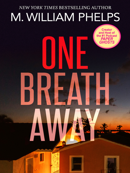 Title details for One Breath Away by M. William Phelps - Wait list